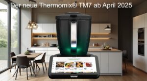 Thermomix® TM7: Krasse Funktionen und verfügbar ab April 2025
